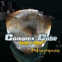 Complex Cube - Dead or alive EP TEASER *OUT NOW on all digital stores*