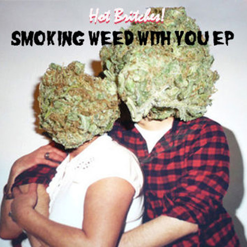 Smoking Weed With You EP