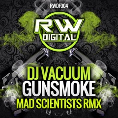 RWDF004 - DJ VACUUM - GUNSMOKE ( MAD SCIENTISTS REMIX)