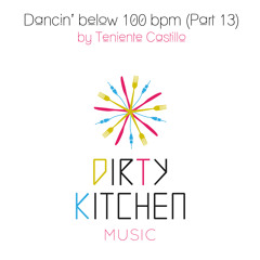 Dancin' below 100 bpm (Part 13)