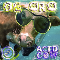 DE ORO - " Acid Cow " ( Original Mix ) [ PREVIEW ]