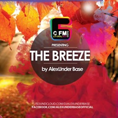 THE BREEZE By AlexUnder Base @ C FM #30 [Soundcloud]