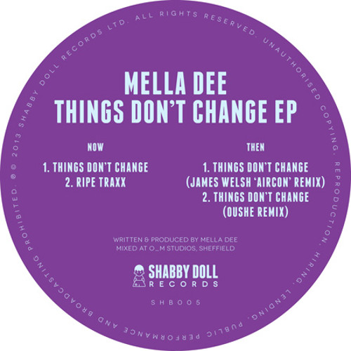Mella Dee - Things Don't Change (Oushe Remix)