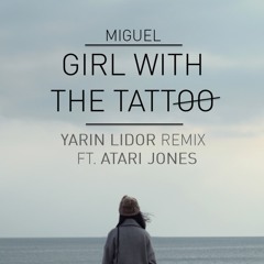 Girl With The Tattoo (Yarin Lidor Remix ft. Atari Jones)