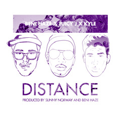 Distance - Beni Haze X Juicy J X Kyle (Free Download)