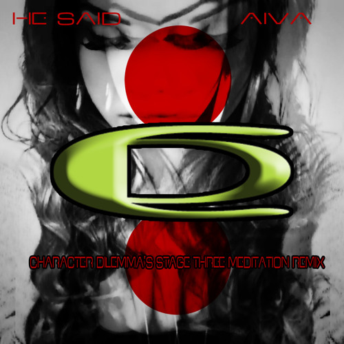 Stream Aiva - He Said (Character Dilemma's Stage 3 Meditation Remix) by ...
