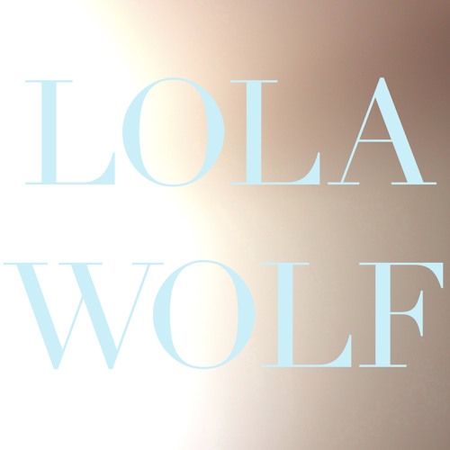 LOLAWOLF - Wanna Have Fun