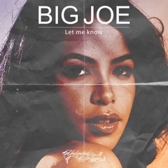 Big joe "Let Me Know"