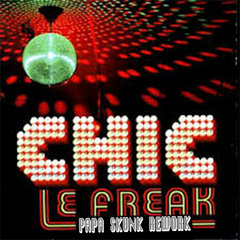 Chic - Le Freak (Papa Skunk Rework) [ Free D/L ]