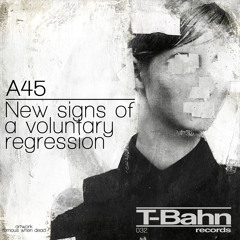 A45 New Signs Of A Voluntary Regression Ep Cut