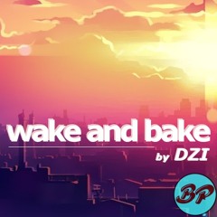 Wake and Bake by DZI