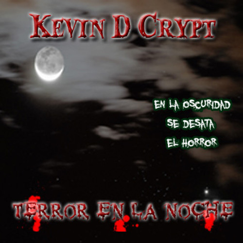 Stream Kevin Crypt | Listen to Terror En La Noche playlist online for ...