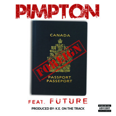 Foreign (Explicit) Ft. Future (prod. K.E. On The Track)
