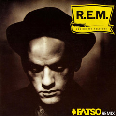 R.E.M. - Losing My Religion (Fatso Remix)