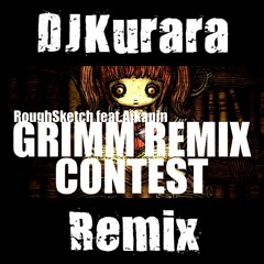 RoughSketch feat. aikapin - Grimm (DJKurara Remix)