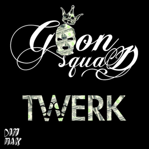 Goon Squad "Twerk" Mix