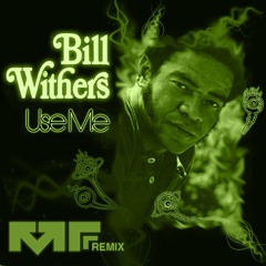 Use Me (Manic Focus Remix) - Bill Withers