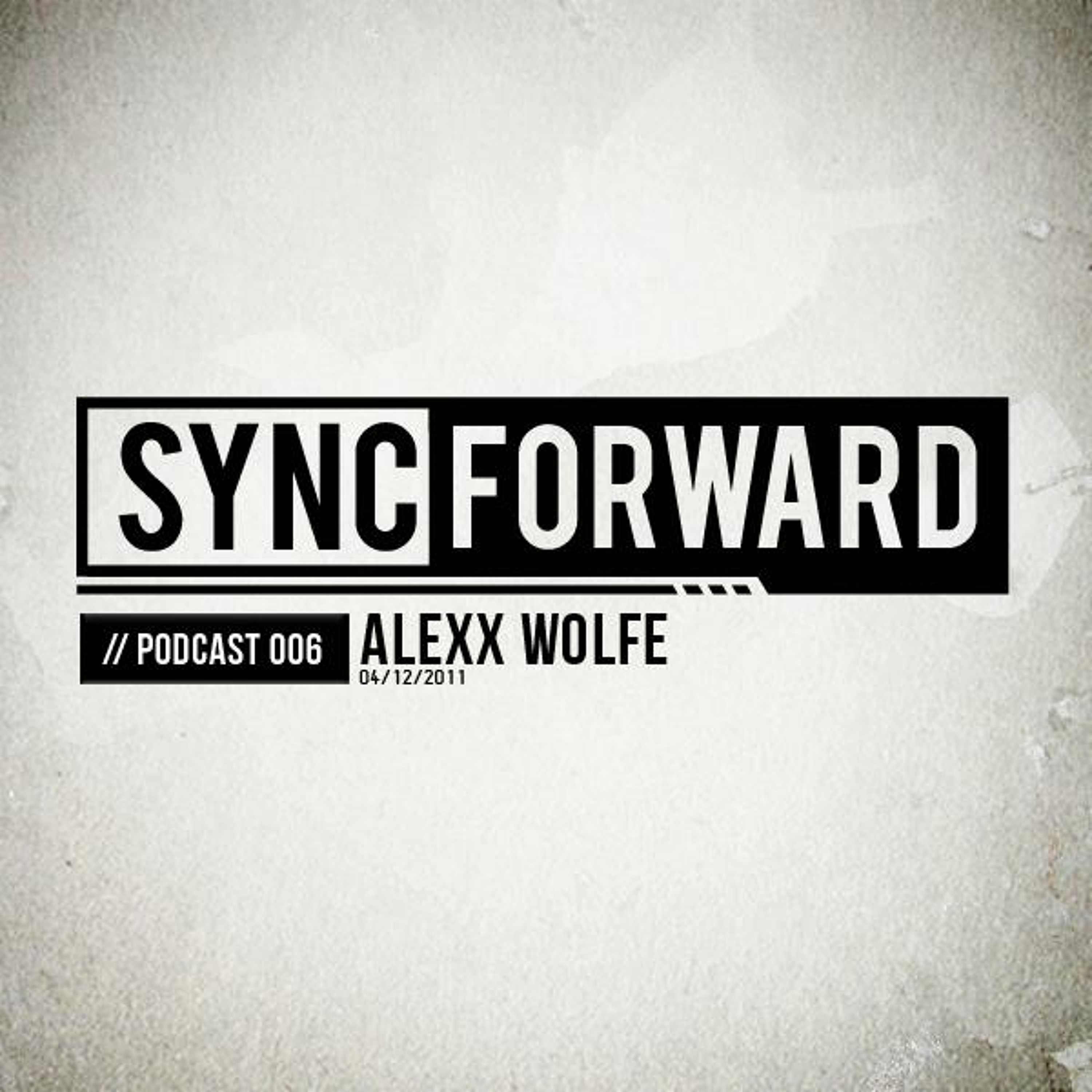 Sync Forward Podcast 006 - Alexx Wolfe episode artwork