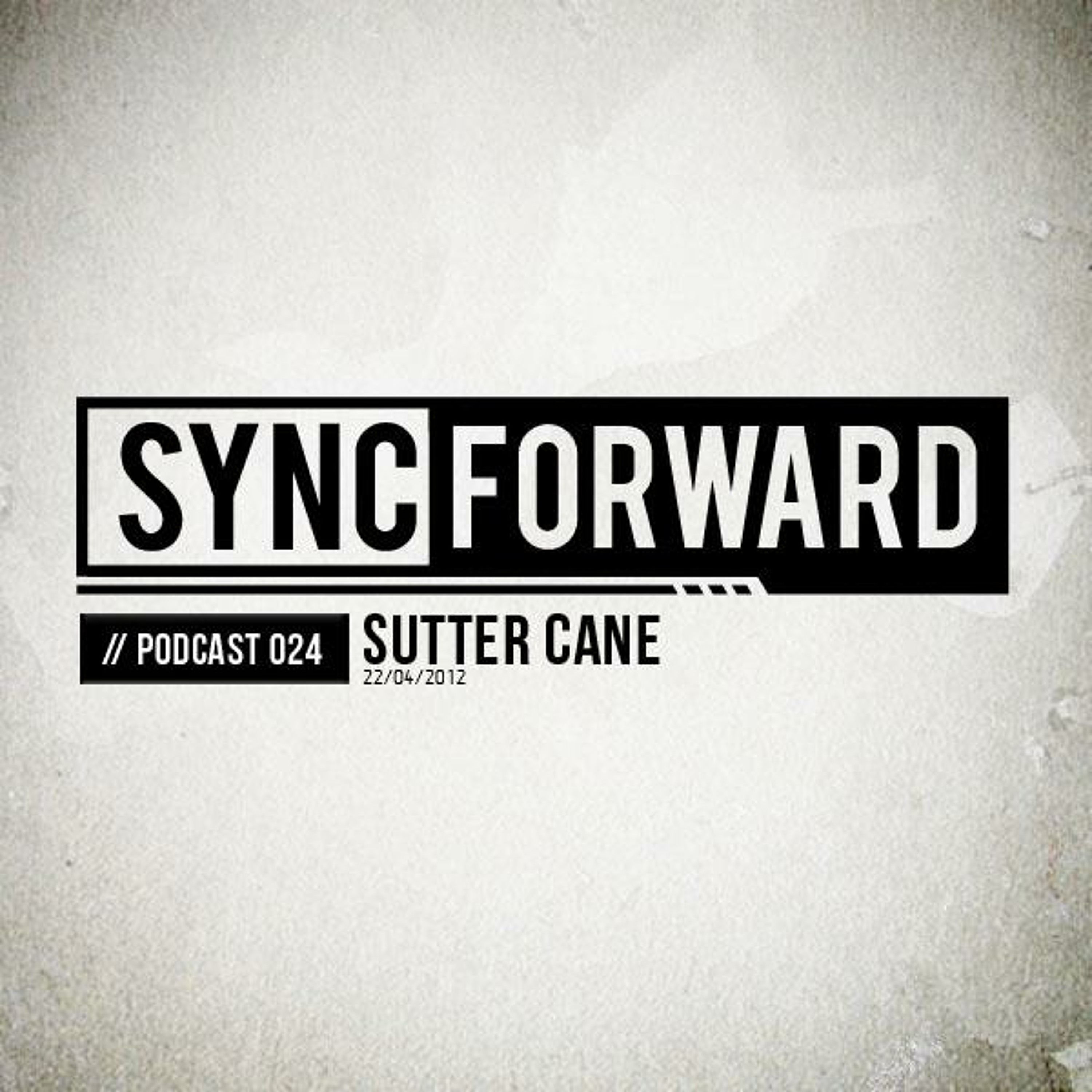Sync Forward Podcast 024 - Sutter Cane episode artwork