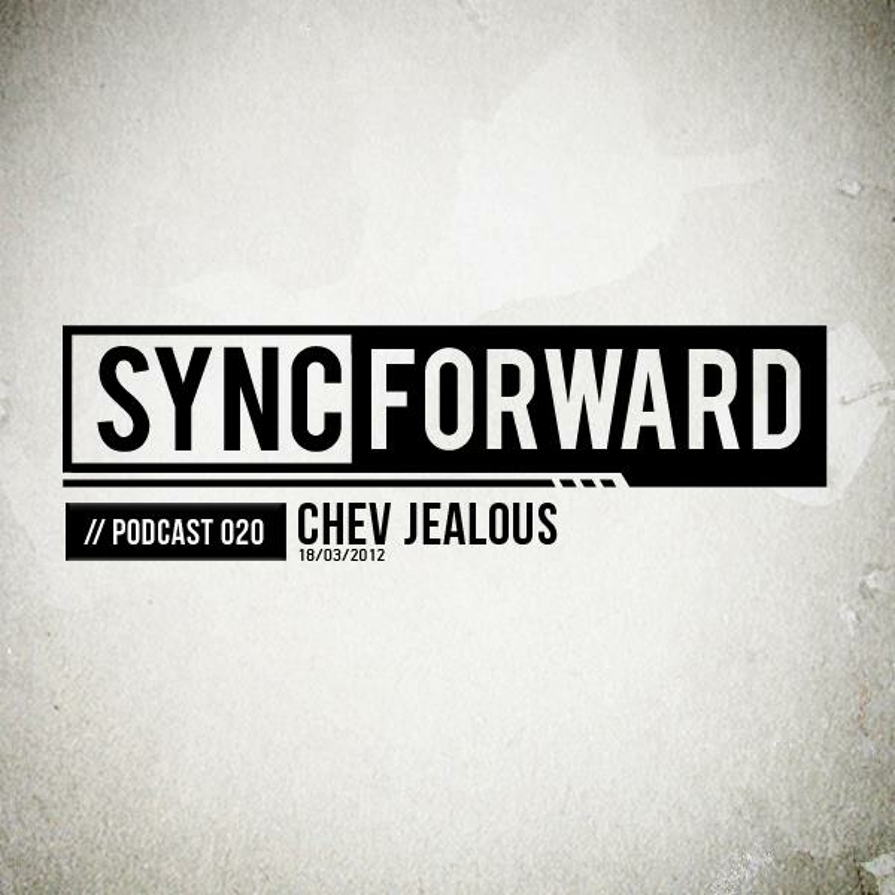 Sync Forward Podcast 020 - Chev Jealous episode artwork
