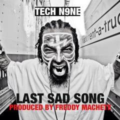Last Sad Song - Tech N9ne feat. Krizz Kaliko (prod. by Freddy Machete)