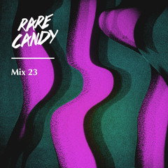 RARE CANDY MIX 23 :: Feat. AMIN PAYNE