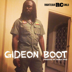 RC aka Righteous Child - Gideon Boot (Baby Mother Riddim 2013)