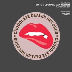 5ikto & Leonard Van Helden - Azahara (Evil Jokes Red Alert Remix) [Chocolate Dealer Rec.] OUT NOW!