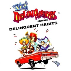 Delinquent Habits Tres Delinquentes (Tony & Julio G Version)