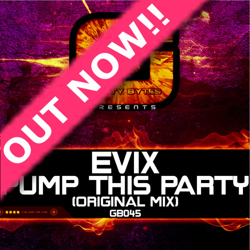 Evix - Pump This Party (Original Mix) Out Now!