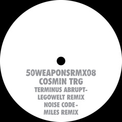 Cosmin TRG - Miles Against The Grain Remix 50WEAPONSRMX08