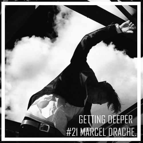 Getting Deeper Podcast #21 mixed by Marcel Drache