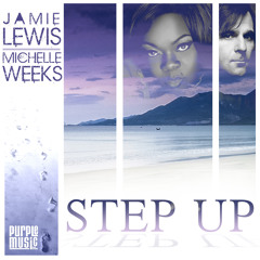 Jamie Lewis & Michelle Weeks "Step Up" (Jamie Lewis Main Cut)