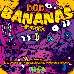 D.O.D - BANANAS (Kutski & Audiofreq Remix)