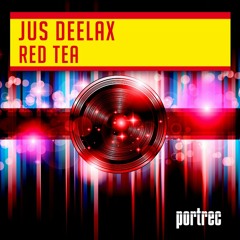 Jus Deelax - Red Tea (Original Mix)