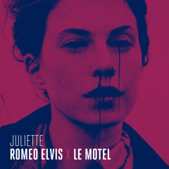 Juliette - Roméo Elvis x Le Motel