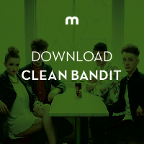 Download: Clean Bandit in the mix