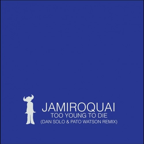 Jamiroquai - Too Young To Die (Dan Solo & Pato Watson Remix)  -FreeDL-