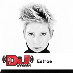 DJ Weekly Podcast: Estroe