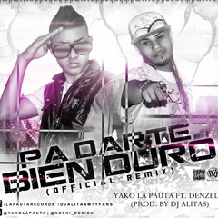 Yako La Pauta Ft Denzel - Pa Darte Bien Duro  (Prod By Dj Alitas)