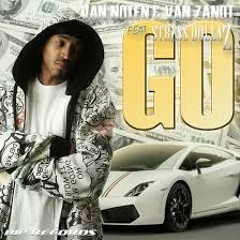 Van Noten & Van Zandt Ft. Stress Dollaz - Go (Dj Dylan Extended Mix)