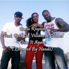 Busta Rhymes Feat. Reek Da Villian & Chanel - Doin It Again (Extended By Nando)