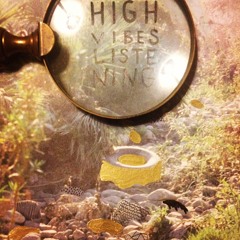HIGH VIBES LISTENING VOL. 4