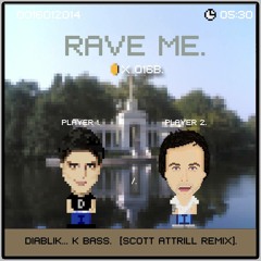 K BASS (Scott Attrill Rmx) - Diablik  (Radio Edit) - Rave Me
