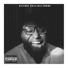 Bitches On A Cell Phone