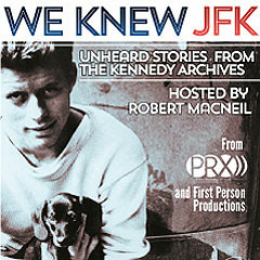 We Knew JFK: Unheard Stories from the Kennedy Archives