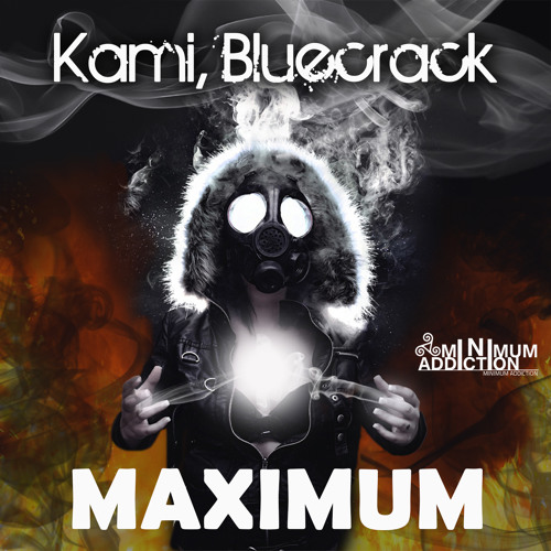 Kami & Bluecrack - Maximum (Original Mix) CUT [Minimum Addiction] / OUT NOW!!!