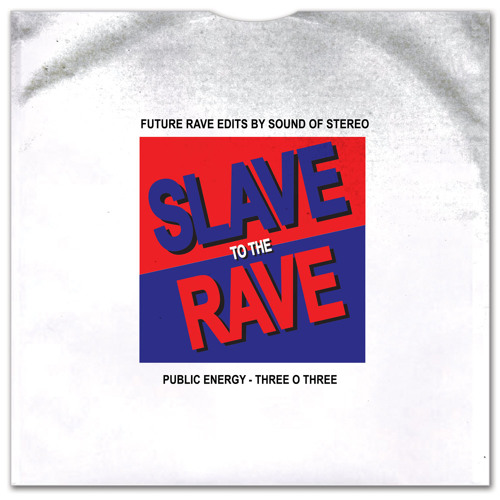 Public Energy - Three O Three (sound Of Stereo Future Rave Edit)
