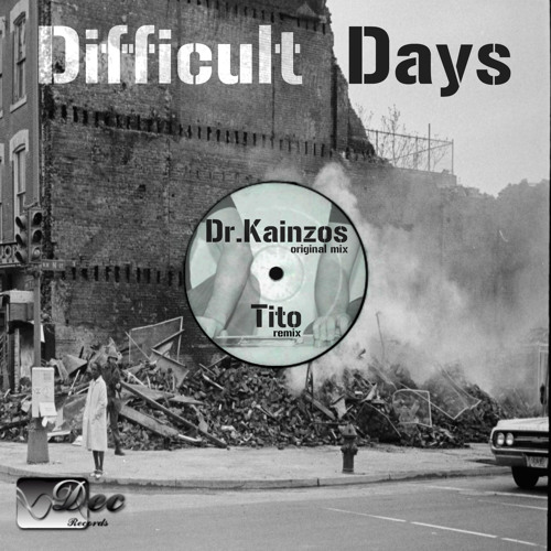 Difficult Days Dr.Kainzos Tito remix