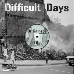 Difficult Days Dr.Kainzos original mix